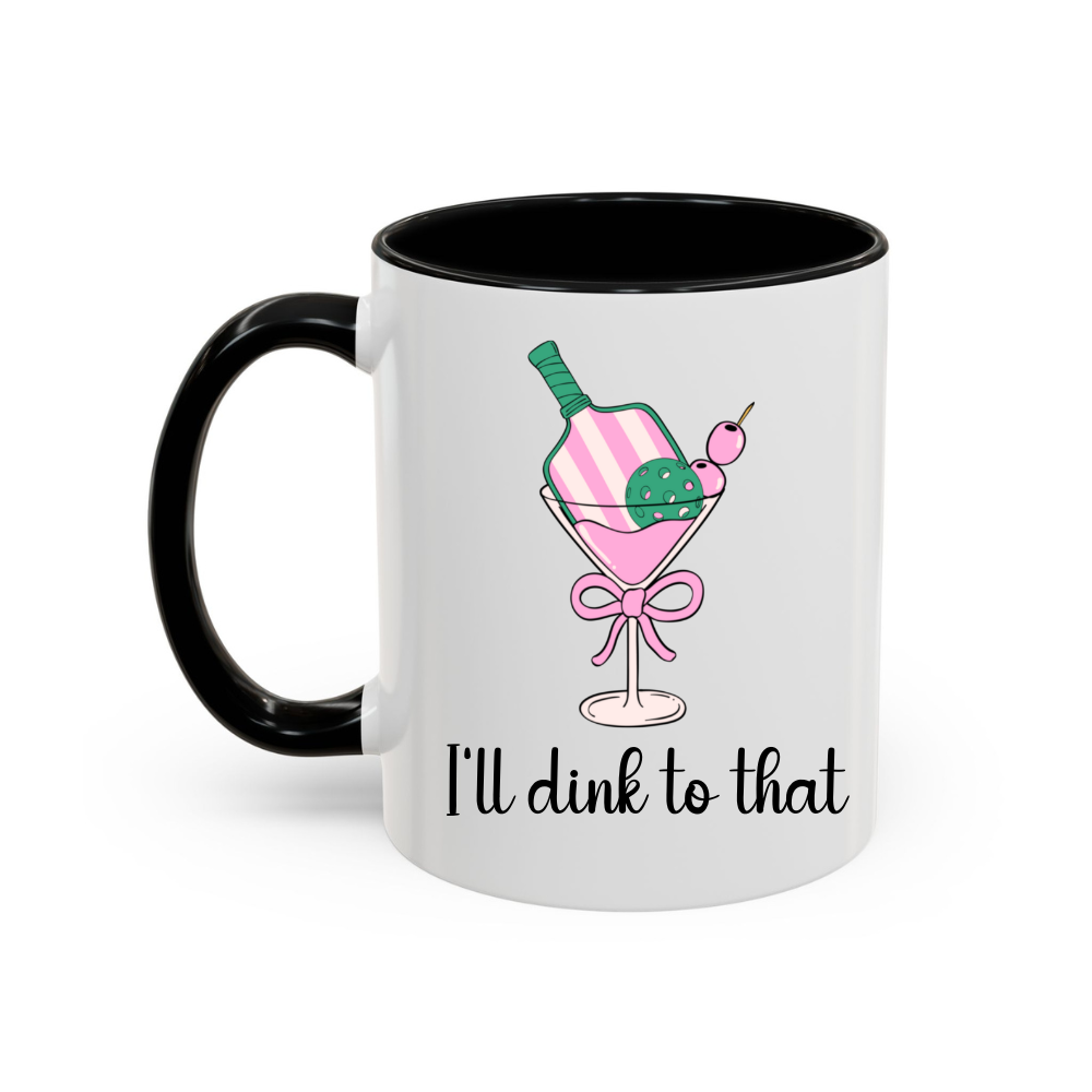 Cute Pickleball Coffee Mug - I'll Dink To That - Happy Birthday Gift For Her - 30th Birthday Gift - Gift For Friend