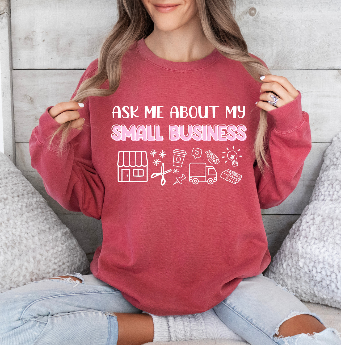 Ask Me About My Small Business Sweatshirt