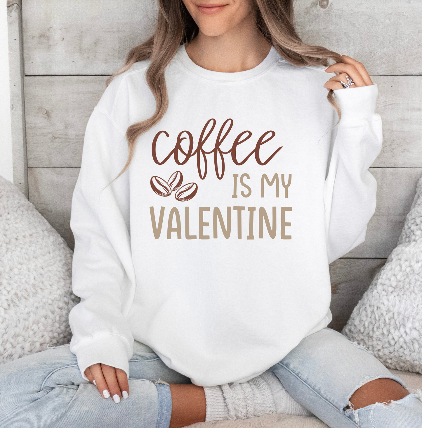 Coffee is My Valentine - Galentines Day Sweatshirt