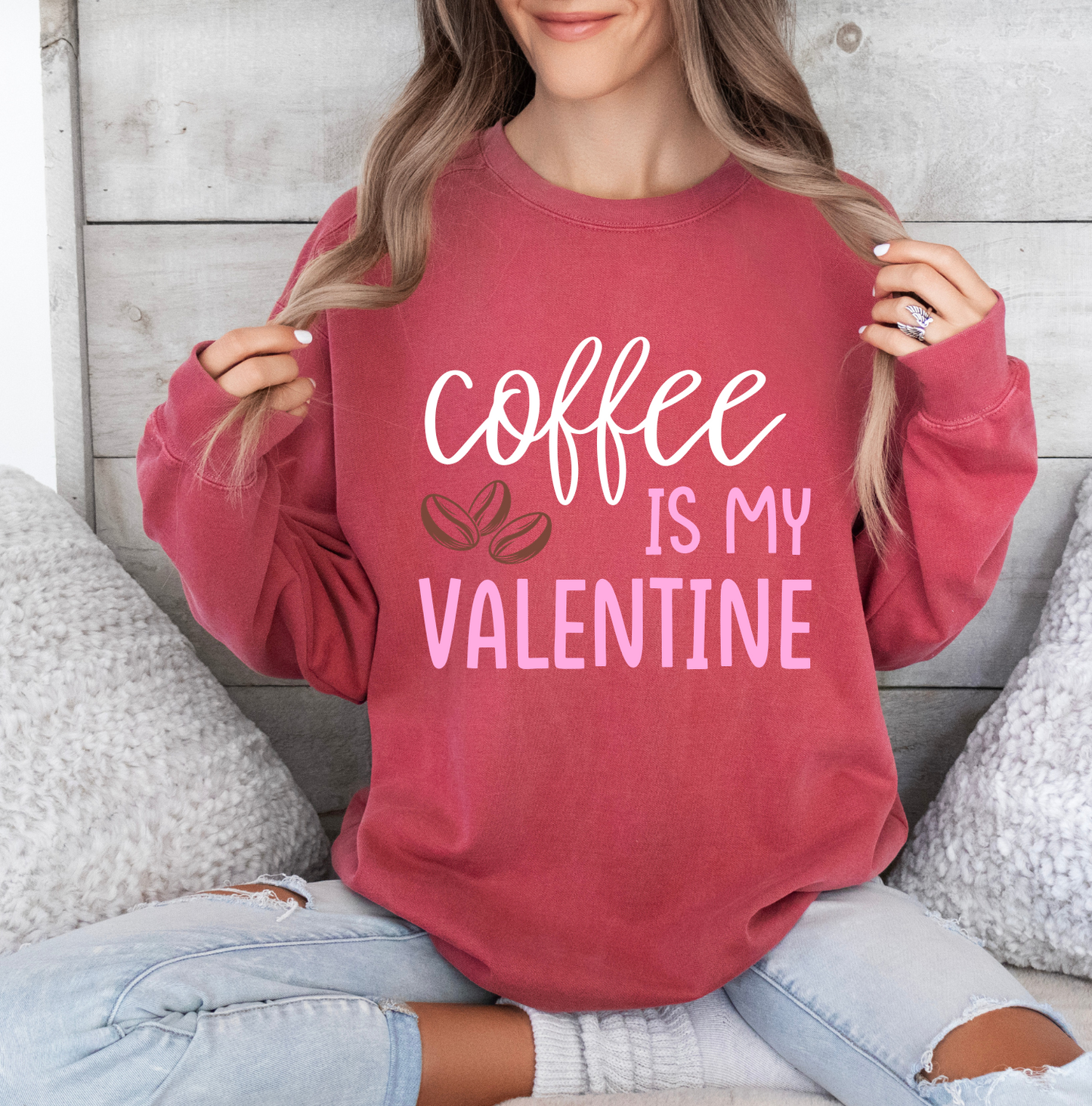 Coffee is My Valentine - Galentines Day Sweatshirt