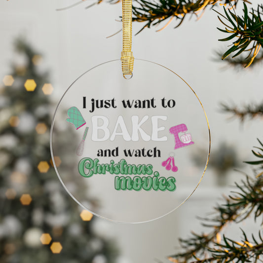 "Just Want to Bake" Acrylic Ornament