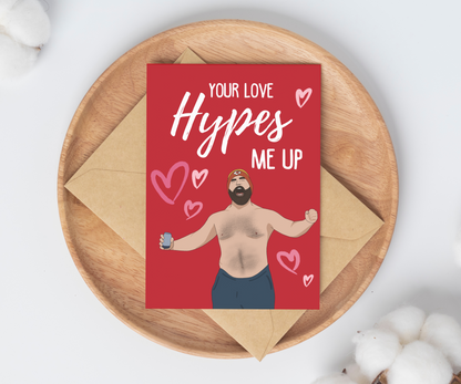'Your Love Hypes Me Up' | Anniversary Card