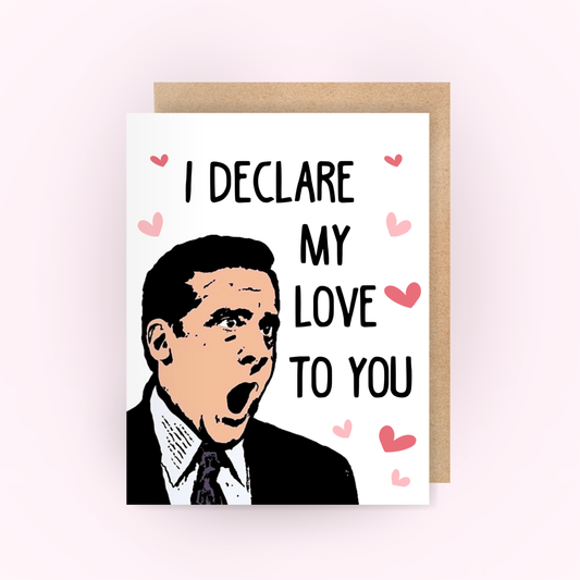 'I Declare my Love' Michael Scott Valentine's Day Card