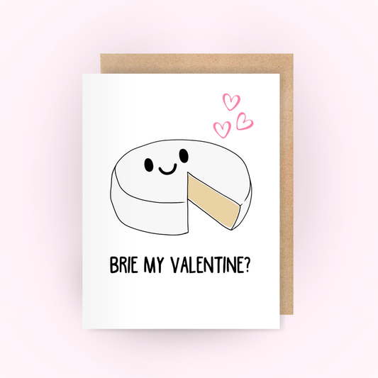 Brie My Valentine - Funny Valentine's Card