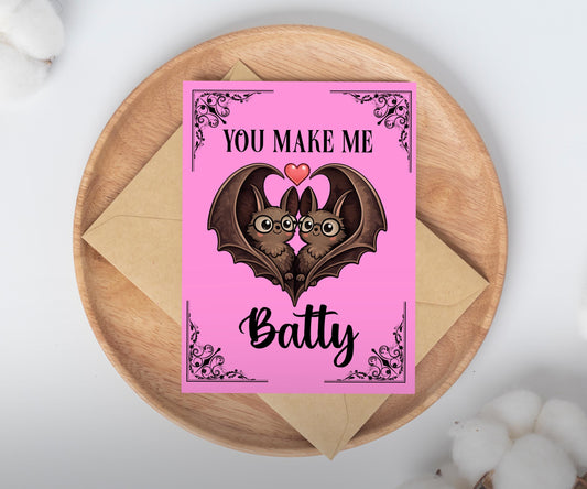 You Make Me Batty Valentine's Day Card / funny halloween bday card / gift for boyfriend girlfriend husband wife friend / Halloween