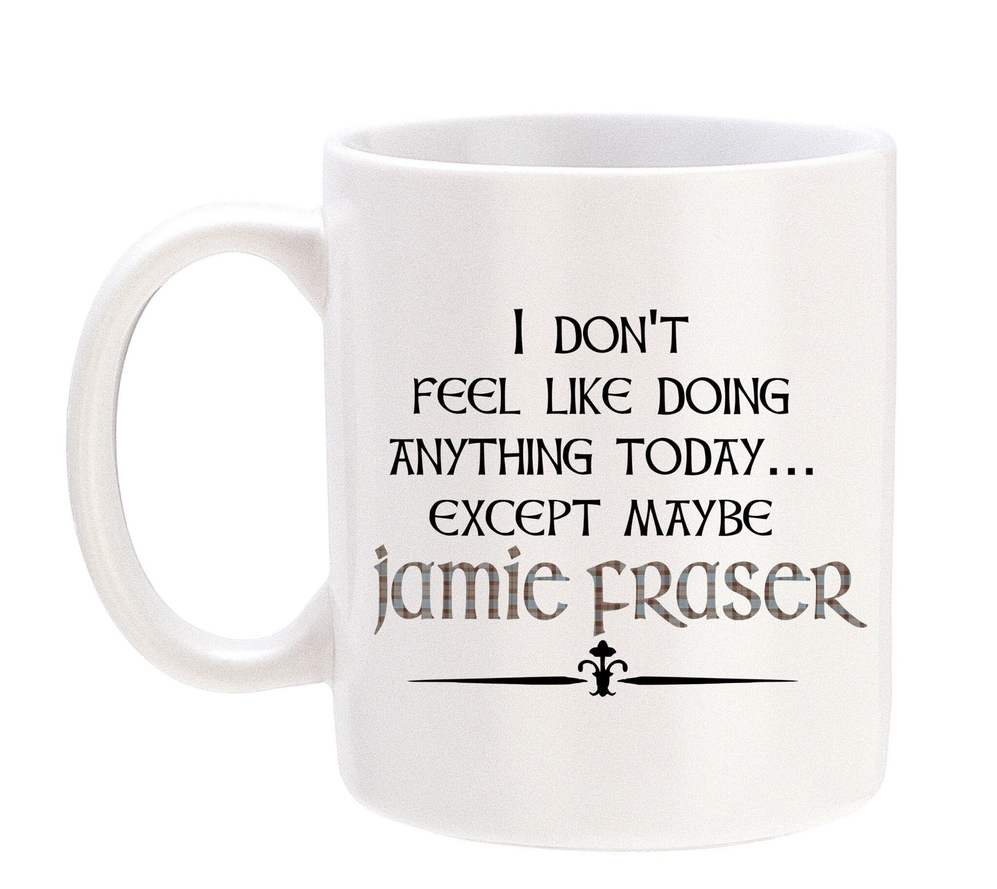 Funny Jamie Fraser Coffee Mug